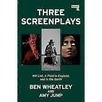 Three Screenplays Kill List A Field in England and In the Earth