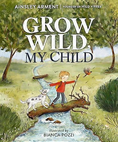 Grow Wild My Child