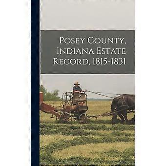 Posey County Indiana Estate Record 1815-1831 - Anonymous - Hardcover - English Book - History