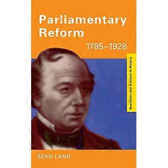 Reforma Parlamentar 1785-1928 - Sean Lang - Capa dura - Livro em inglês - História