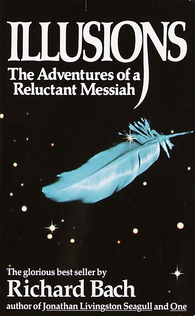 Illusions The Adventures Of A Reluctant Messiah by Richard Bach Paperback Book