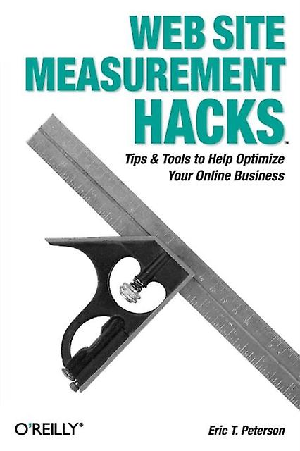 Web Site Measurement Hacks by Eric T. Peterson Paperback