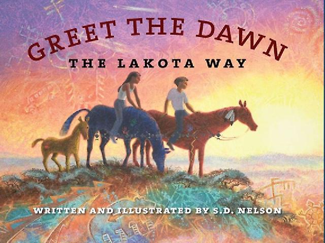 Greet The Dawn by S. D. Nelson Hardback Book