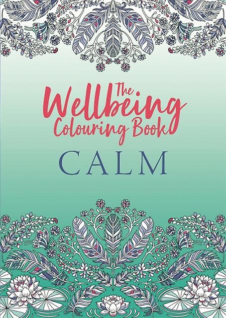 The Wellbeing Colouring Book Calm by Michael OMara Books Paperback