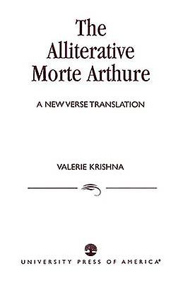 The Alliterative Morte Arthure by Valerie Krishna Paperback Book