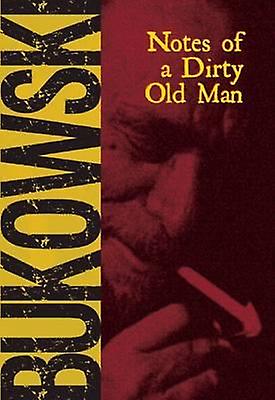 Notes Of A Dirty Old Man by Charles Bukowski Paperback Book