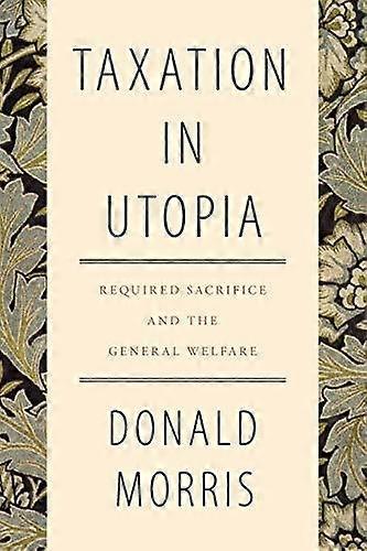 Taxation In Utopia by Donald Morris Paperback Book