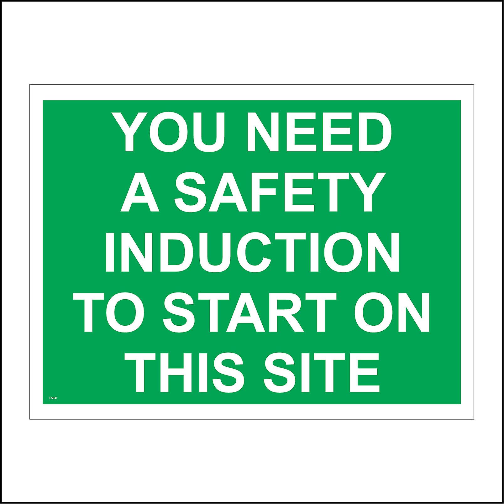CS041 You Need A Safety Induction To Start On This Site Sign