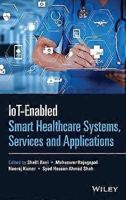 Iot-Enabled Smart Healthcare Systems Services and Applications