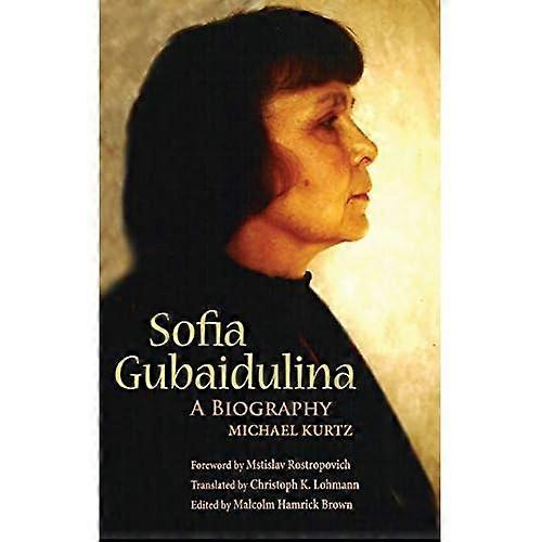 Sofia Gubaidulina: A Biography (Russian Music Studies)