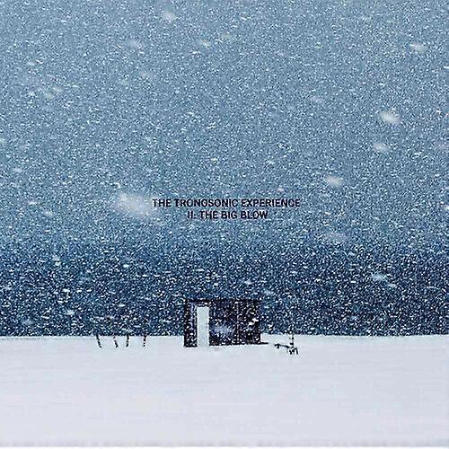 The Tronosonic Experience II The Big Blow CD (2019) NEW