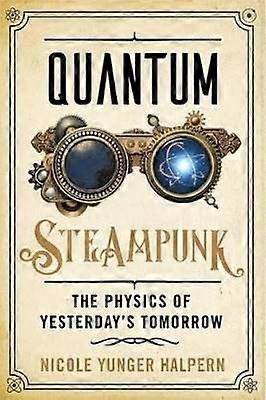 Quantum Steampunk