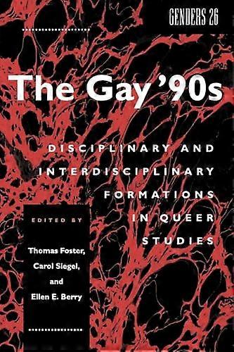 The Gay 90s: Disciplinary and Interdisciplinary Formations in Queer Studies