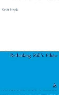 Rethinking Mill's Ethics