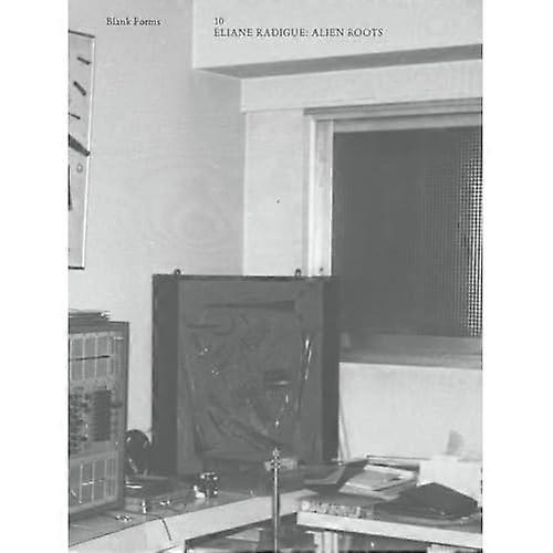 Alien Roots: ëliane Radigue: Blank Forms 10