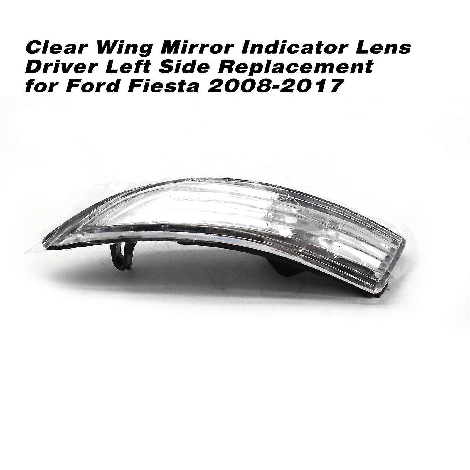Clear Wing Mirror Indicator Lens Driver Left Side Replacement for Ford Fiesta 2008-2017