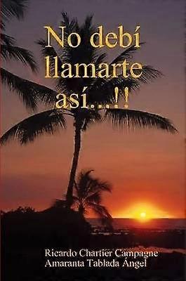 No debí llamarte así...!!