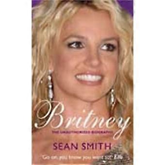 Britney The Biography - Sean Smith