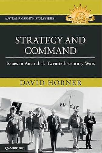 Strategy and Command Issues in Australias Twentieth century Wars