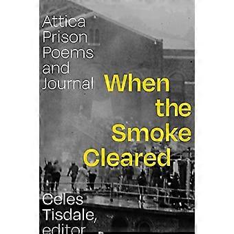 Toen de rook optrok : Attica Prison Gedichten en Journal
