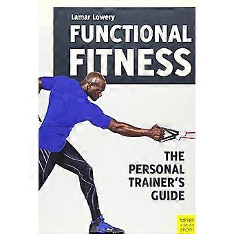 Funktionell Fitness: Personlig tränare Guide