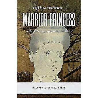 Krigerprinsesse: en folkebiografi om Ida B. Wells