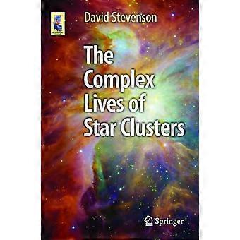The Complex Lives of Star Clusters (Astronomes' Univers)