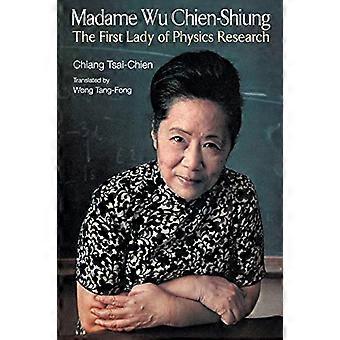 MADAME WU CHIEN-SHIUNG: DEN FØRSTE DAMEN AV FORSKNING