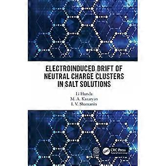 Electroinduced Drift Of Neutral Charge Clusters In Salt Solutions - Li Hunda