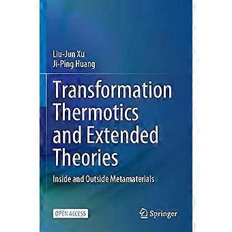 Thermotique de transformation et théories étendues à l'intérieur et à l'extérieur des métamatériaux - Liu-Jun Xu