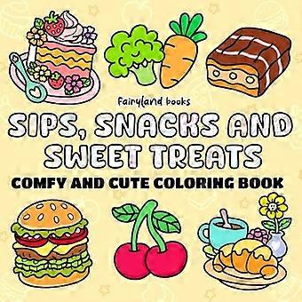 Sips, Snacks & Sweet Treats: Een vrolijk en makkelijk kleurboek voor volwassenen en kinderen - Ontspannende, eenvoudige, grote ontwerpen met eten, drinken, desserts en