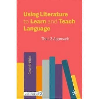 Using Literature To Learn And Teach Language The L3 Approach - Carol Griffiths - Paperback - en Book