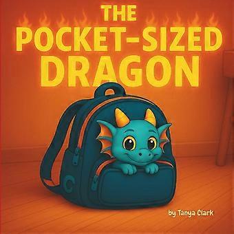 The pocket-sized dragon - a heartwarming tale of friendship, teamwork, and magic