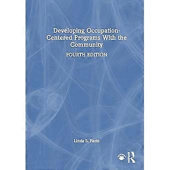 Developing Occupation Centered Programs With the Community