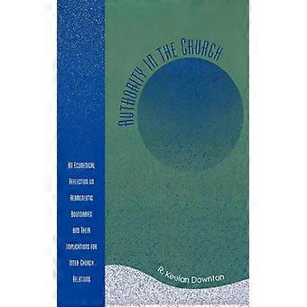 Autoridade na Igreja: Uma Reflexão Ecumênica sobre as Fronteiras Hermenêuticas e a Teoria da Retórica - Keelan R. Downton - Brochura - Livro em Inglês - História