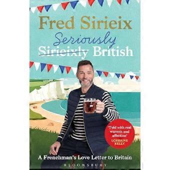 Seriously British A Frenchmans Adventures in Britain