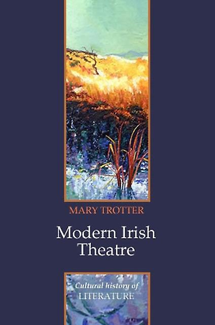 Modern Irish Theatre by Mary Trotter Hardback Book