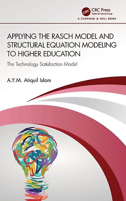 Applying The Rasch Model And Structural Equation Modeling To Higher Education by A.Y.M. Atiquil Islam Hardback Book