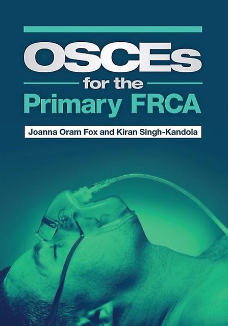 Osces For The Primary Frca by SinghKandola & Kiran University of Cardiff & UK Paperback