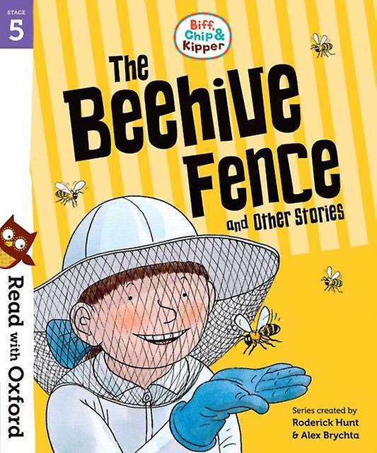 Read With Oxford Stage 5 Biff Chip And Kipper The Beehive Fence And Other Storie by Roderick Hunt Paperback