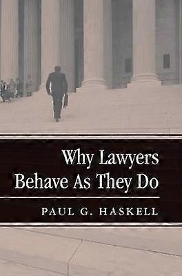 Why Lawyers Behave As They Do