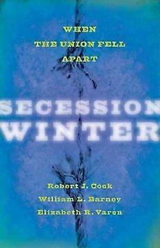 Secession Winter - When the Union Fell Apart