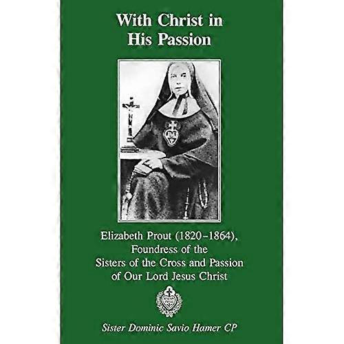 With Christ in His Passion: Elizabeth Prout