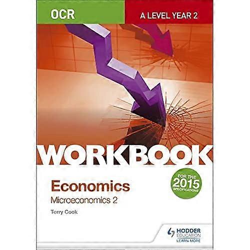 OCR A-Level Economics Workbook: Microeconomics 2