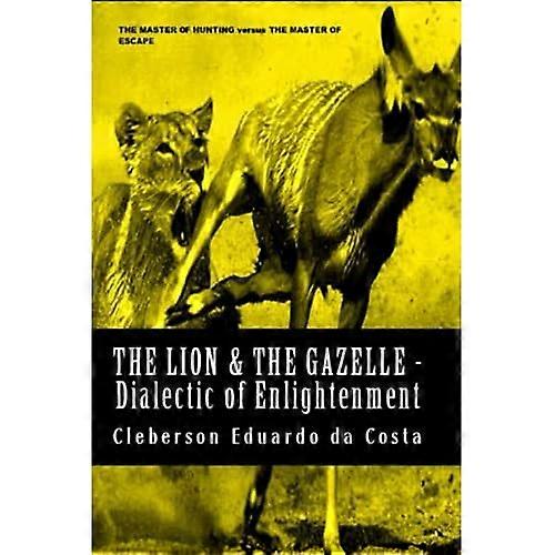 Lion and the Gazelle-Dialectic of Enlightenment