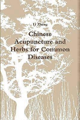Chinese Acupuncture and Herbs for Common Diseases