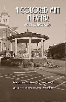 A Colored Man in Exeter Volume 1 Sketches of Lee