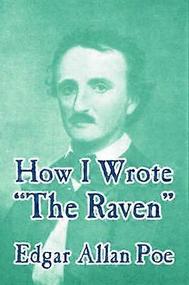 How I Wrote "The Raven"