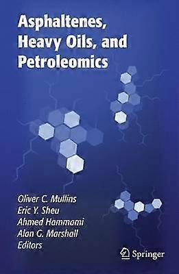 Asphaltenes Heavy Oils and Petroleomics
