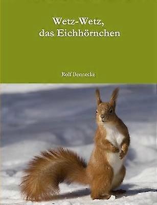 Wetz-Wetz das Eichhörnchen